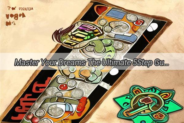 Master Your Dreams The Ultimate 5Step Guide to Dream Control